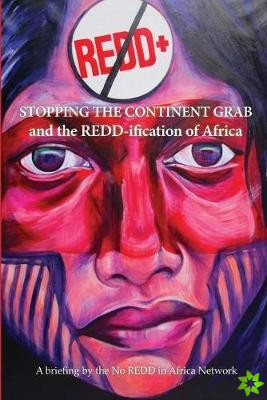 Stopping the Continent Grab and the REDD-ification of Africa
