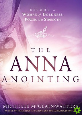 Anna Anointing, The