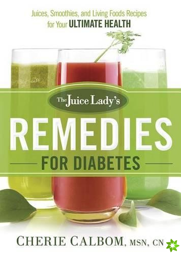 Juice Lady's Remedies For Diabetes