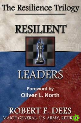 Resilient Leaders--The Resilience Trilogy