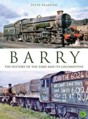Barry: The  History of the Yard and its Locomotives