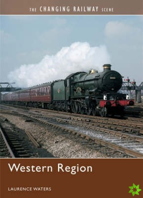The Changing Railway Scene: Western Region