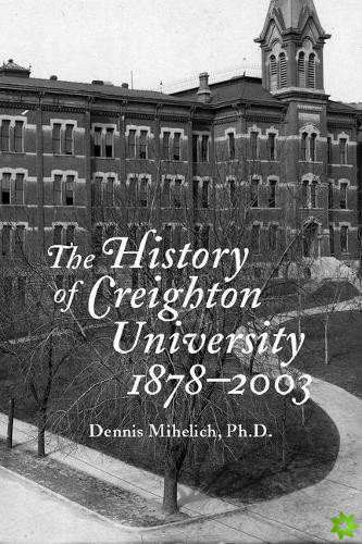 History of Creighton University, 1878-2003