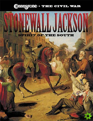Stonewall Jackson: Spirit of the South