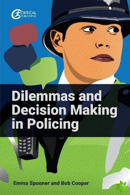 Dilemmas and Decision Making in Policing