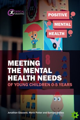 Meeting the Mental Health Needs of Young Children 0-5 Years