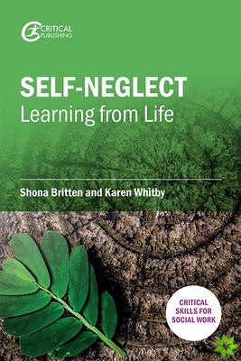 Self-Neglect: Learning from Life