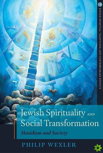 Jewish Spirituality and Social Transformation