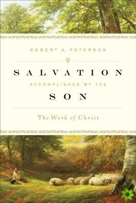 Salvation Accomplished by the Son