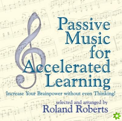 Passive Music for Accelerated Learning CD's