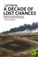 Syria - A Decade of Lost Chances