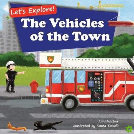 Let's Explore! The Vehicles of the Town