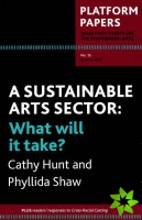 Platform Papers 15: A Sustainable Arts Sector