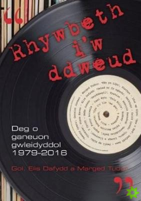 Rhywbeth i'w Ddweud - 10 o Ganeuon Gwleidyddol 1979-2016