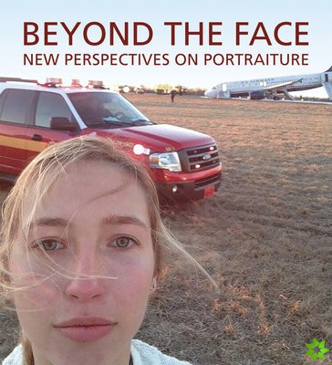 Beyond the Face: New Perspectives on Portraiture