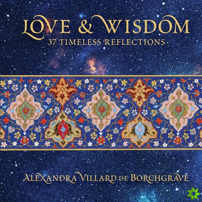 Love and Wisdom: 37 Timeless Reflections