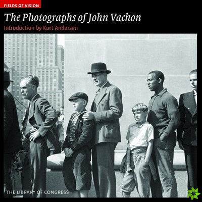 Photographs of John Vachon: Fields of Vision