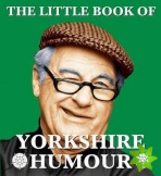 Little Book of Yorkshire Humour