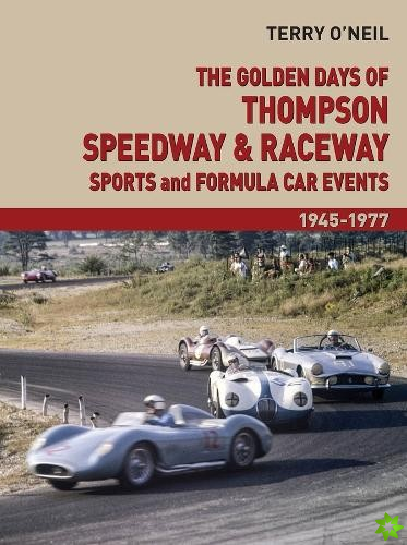 Golden Days of Thompson Speedway & Raceway