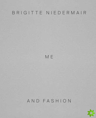 Brigitte Niedermair: Me and Fashion