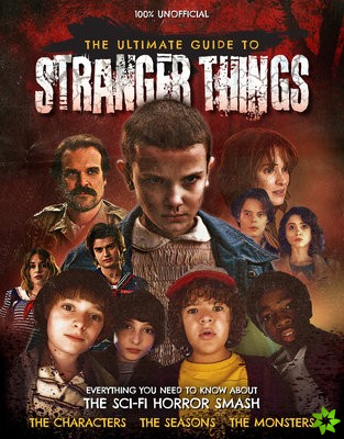 Ultimate Guide to Stranger Things