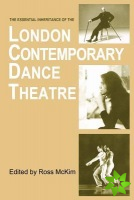 Essential Inheritance of the London Contemporary Dance Theatre