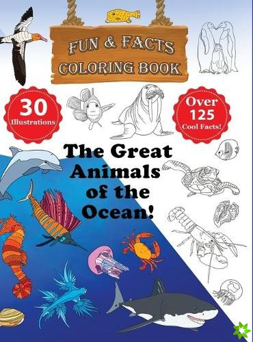 Great Animals of the Ocean! - Fun & Facts Coloring Book