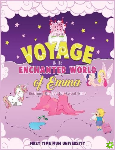 Voyage in the Enchanted World of Emma Bedtime Stories for Sweet Girls