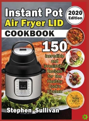 Instant Pot Air Fryer Lid Cookbook