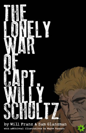Lonely War Of Capt. Willy Schultz