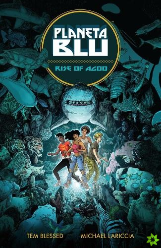 Planeta Blu Volume 1: Rise Of Agoo