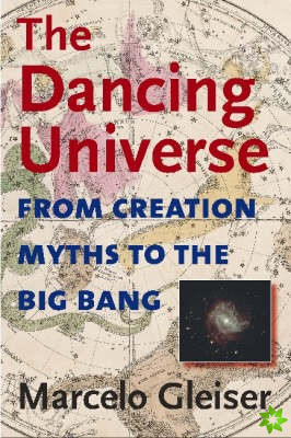 Dancing Universe - From Creation Myths to the Big Bang
