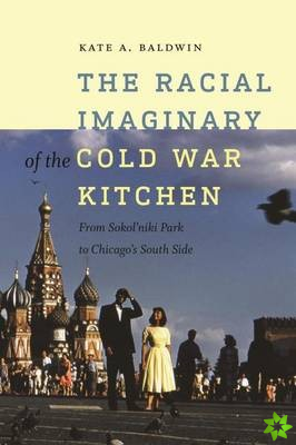 Racial Imaginary of the Cold War Kitchen