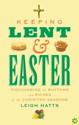 Keeping Lent and Easter