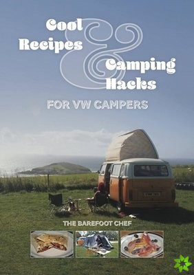 Cool Recipes & Camping Hacks for VW Campers