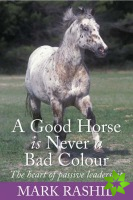 Good Horse is Never a Bad Colour
