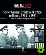 Soviet General and Field Rank Officers Uniforms: 1955 to 1991