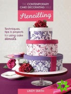 The Contemporary Cake Decorating Bible: Stencilling