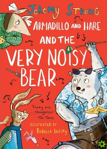 Armadillo and Hare and the Very Noisy Bear