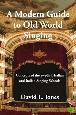 Modern Guide to Old World Singing