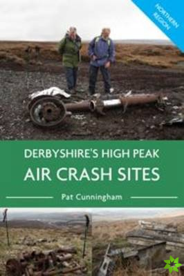 Derbyshire's High Peak Air Crash Sites - Northern Region