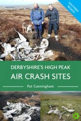Derbyshire's High Peak Air Crash Sites - Southern Region