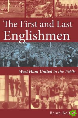 First and Last Englishman. West Ham United in the 1960's