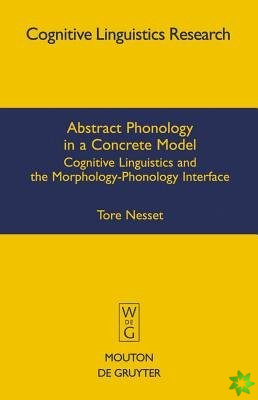 Abstract Phonology in a Concrete Model