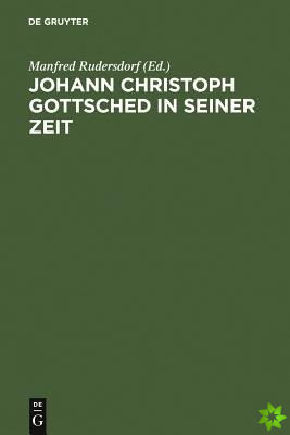 Johann Christoph Gottsched in seiner Zeit