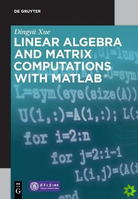 Linear Algebra and Matrix Computations with MATLAB