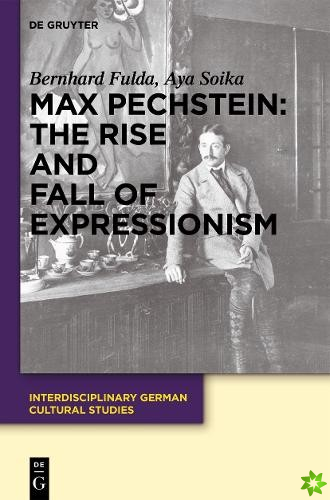 Max Pechstein: The Rise and Fall of Expressionism