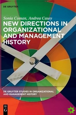 New Directions in Organizational and Management History