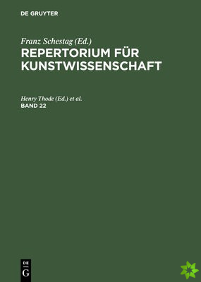Repertorium fur Kunstwissenschaft. Band 22