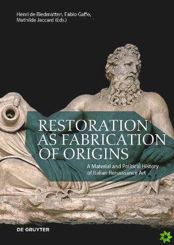 Restoration as Fabrication of Origins